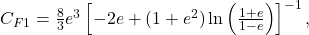 C_{F1} = \frac{8}{3} e^{3} \left[ -2e + (1 + e^2) \ln\left(\frac{1 + e}{1 - e}\right) \right]^{-1},