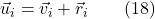 \vec{u}_i = \vec{v}_i + \vec{r}_i \qquad{(18)}