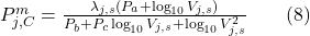 P_{j,C}^m = \frac{\lambda_{j,s} (P_a + \log_{10} V_{j,s})}{P_b + P_c \log_{10} V_{j,s} + \log_{10} V_{j,s}^2} \qquad{(8)}