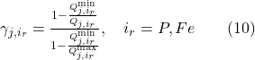 \gamma_{j,i_r} = \frac{1 - \frac{Q_{j,i_r}^{\min}}{Q_{j,i_r}}}{1 - \frac{Q_{j,i_r}^{\min}}{Q_{j,i_r}^{\max}}}, \quad i_r = P, Fe \qquad{(10)}