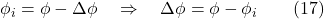 \phi_i = \phi - \Delta \phi \quad \Rightarrow \quad \Delta \phi = \phi - \phi_i \qquad{(17)}