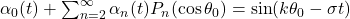 \alpha_0 (t) + \sum_{n=2}^{\infty} \alpha_n (t) P_n (\cos\theta_0) = \sin(k\theta_0 - \sigma t)