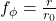 f_{\phi} = \frac{r}{r_0}