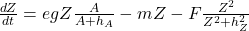 \frac{dZ}{dt} = egZ \frac{A}{A+h_A} - mZ - F \frac{Z^2}{Z^2+h_Z^2}