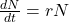 \frac{dN}{dt} = rN