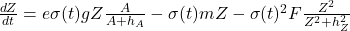 \frac{dZ}{dt} = e\sigma(t) gZ \frac{A}{A+h_A} - \sigma(t) mZ - \sigma(t)^2 F \frac{Z^2}{Z^2 + h_Z^2}