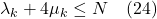 \lambda_k + 4\mu_k \leq N \quad (24)